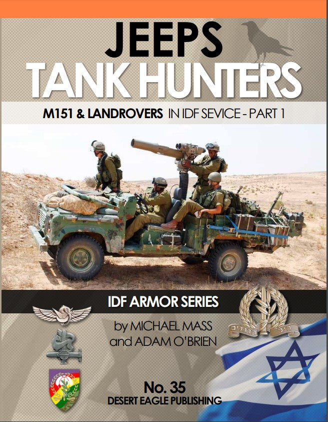 Desert Eagle Publishing No. 35 Jeep Tank Hunters; M151 & Landrovers in IDF Service - Part 1