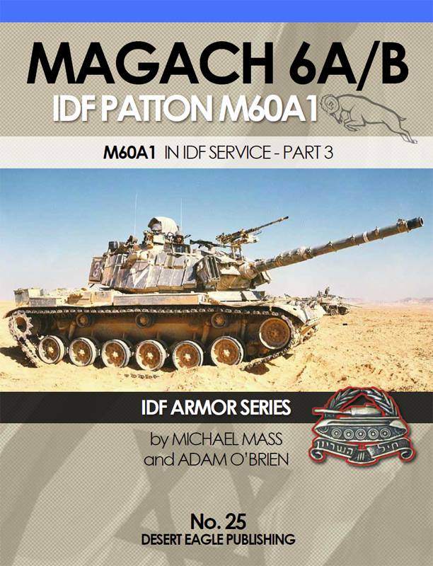 Desert Eagle Publishing No. 25 Magach 6A/B; Patton M60A1 in IDF Service - Part 3