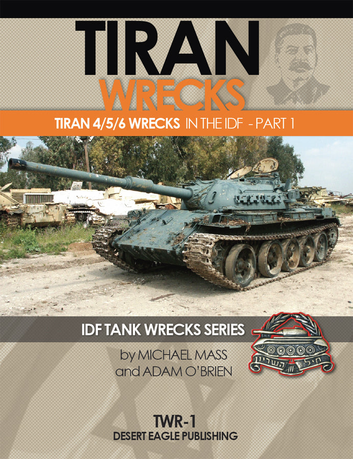 Desert Eagle Publishing TWR-1 Tiran Wrecks - Tiran 4/5/6 Wrecks in the IDF - Part 1