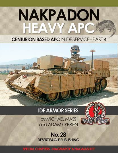 Desert Eagle Publishing No. 28 Nakpadon Heavy APC; Centurion Based APC in IDF Service - Part 4