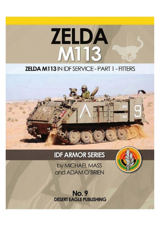Desert Eagle Publishing No. 09 Zelda M113 in IDF Service - Part 1: Fitters