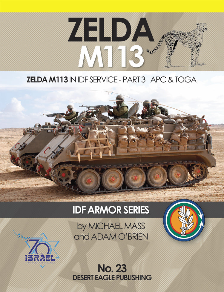Desert Eagle Publishing No. 23 Zelda M113 in IDF Service - Part 3 APC & TOGA