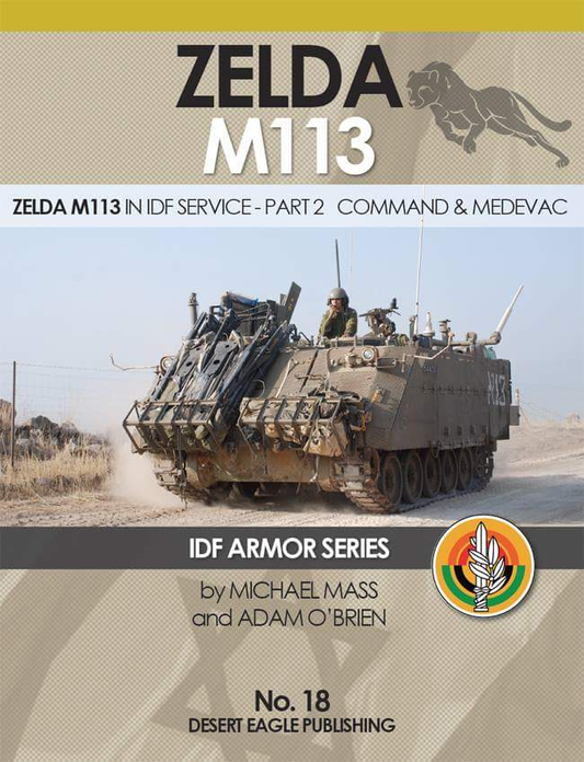 Desert Eagle Publishing No. 18 Zelda M113 in IDF Service - Part 2: Command & Medevac