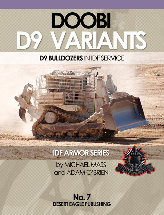 Desert Eagle Publishing No. 07 Doobi D9 Variants - D9 Bulldozers in IDF Service